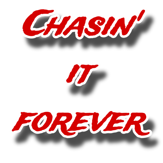 Chasin’ It Forever: The Mindset Behind the Movement